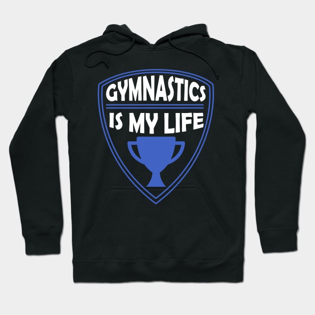 Gymnastics is my Life Gift Hoodie by woormle